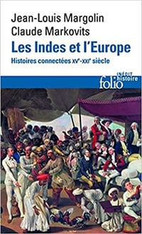 Les Indes et l’Europe - Histoires connectées XVe-XXIe siècles - Jean-Louis Margolin