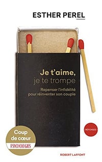 Je t’aime, je te trompe - Esther Perel (2018)