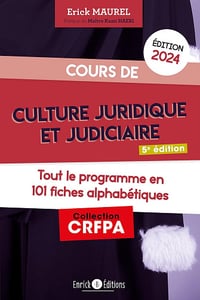 Cours de culture juridique et judiciaire 2024: Tout le programme en 101 fiches alphabétiques - Érick Maurel (2023)