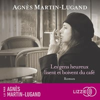 Les gens heureux lisent et boivent du café - Agnès Martin-Lugand (2023)
