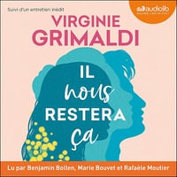 Il nous restera ça: Suivi d'un entretien inédit avec l'auteure - Virginie Grimaldi (2022)