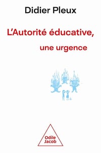 L 'autorité éducative, une urgence - Didier Pleux (2024)