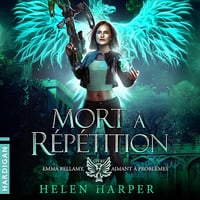 Mort à répétition: Emma Bellamy, aimant à problèmes - Vol. 2 - Helen Harper (2025)