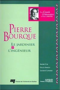 Pierre Bourque : Le jardinier et l ingénieur