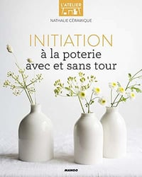 Initiation à la poterie avec et sans tour - Nathalie Céramique