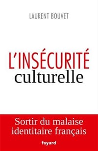 L’insécurité culturelle - Laurent Bouvet