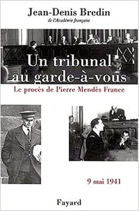 Un tribunal au garde-à-vous : Le procès de Pierre Mendès France - Jean-Denis Bredin
