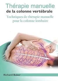 Thérapie manuelle de la colonne vertébrale: Techniques de thérapie manuelle pour la colonne lombaire - Richard Baker (2022)