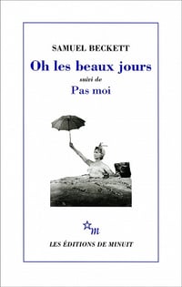 Oh les beaux jours, suivi de Pas moi - Samuel Beckett (2014)