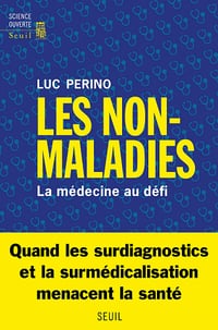Les Non-Maladies : La médecine au défi - Luc Perino (2023)