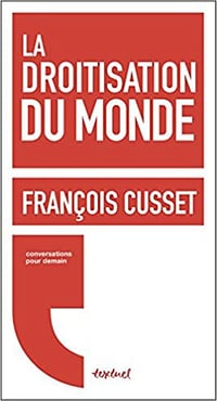François Cusset, Régis Meyran - La droitisation du monde