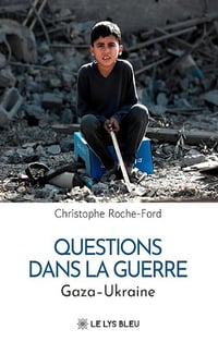 Questions dans la guerre - Gaza – Ukraine - Christophe Roche-Ford (2026)