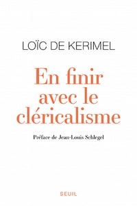 Loïc de Kerimel - En finir avec le cléricalisme