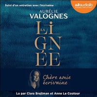 La Lignée: Suivi d'un entretien avec l'écrivaine - Aurélie Valognes (2024)