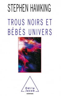Trous noirs et bébés univers - Stephen Hawking