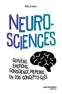 Neurosciences : Cerveau, émotions, conscience, mémoire... en 200 concepts clés - Rita Carter (2025)