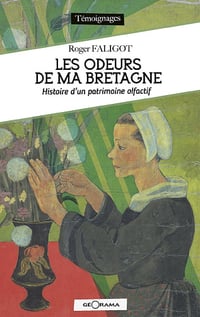 Les odeurs de ma Bretagne : Histoire d'un patrimoine olfactif - Roger Faligot (2024)