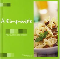 À L'improviste pour cuisiner sans stresser - Chantal Mouffe (2019)