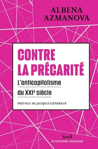 Contre la précarité : L'anticapitalisme du XXIe siècle - Albena Azmanova (2023)