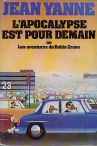 L'apocalypse est pour demain ou les aventures de robin cruso - Jean Yanne