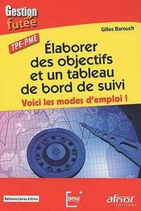 Elaborer des objectifs et un tableau de bord de suivi : Voici les modes d’emploi !