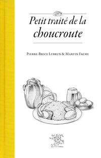 Petit traité de la choucroute - Pierre-Brice Lebrun (2022)