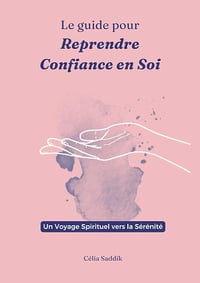 Célia Saddik - Reprendre confiance en soi: Un voyage spirituel vers la sérénité (2025)