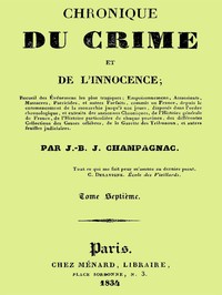 Chronique du crime et de l'innocence, tome 7/8: Recueil des événements les plus tragiques;...