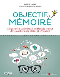 Objectif mémoire: Au lycée et à l’université, (re)trouvez le goût de travailler avec plaisir et efficacité