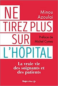 Ne tirez plus sur l’hôpital - Minou Azoulai (2019)