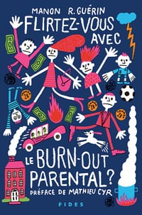 Flirtez-vous avec le burn-out parental ? - Manon R. Guerin