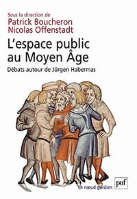 L'espace public au Moyen Âge - Patrick Boucheron
