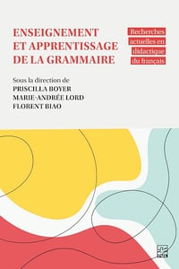 Collectif - Enseignement et apprentissage de la grammaire: Recherches actuelles en didactique du français (2025)
