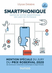Smartphonique. 2e éd. : Faites de votre smartphone un labo de physique - Ulysse Delabre (2022)