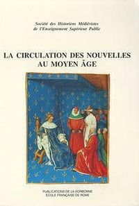 Collectif, "La circulation des nouvelles au Moyen Âge"
