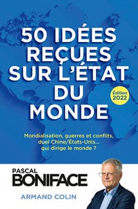 50 idées reçues sur l'état du monde : Édition 2022 - Pascal Boniface (2022)