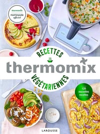 Thermomix Recettes végétariennes - Pauline Dubois-Platet, Fabrice Veigas (2021)