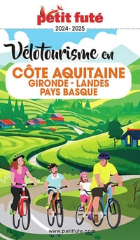Guide Vélotourisme en Côte Aquitaine (Gironde - Landes - Pays Basque) 2024-2025 Petit Futé - Dominique Auzias, Jean-Paul Labourdette (2024)