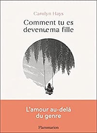 Comment tu es devenue ma fille - Carolyn Hays (2022)