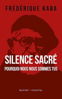 Silence sacré. Pourquoi nous nous sommes tus - Frédérique Kaba (2026)