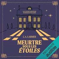 Meurtre sous les étoiles: Le club des amateurs de romans policiers - Vol.3 - C.A. Larmer (2025)