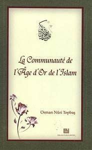 Osman Nûri Topbaş, "La communauté de l’âge d’or de l’islam"