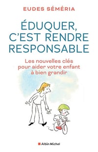 Eduquer, c'est rendre responsable - Eudes Séméria (2025)