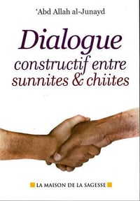 'Abd Allah al-Junayd - Dialogue constructif entre sunnites & chiites (2021)