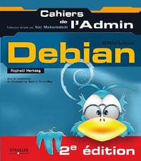 Cahiers de l’admin - GNU Linux Debian - Hertzog R