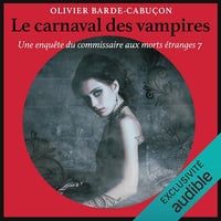 Le carnaval des vampires: Une enquête du commissaire aux morts étranges 7 - Olivier Barde-Cabuçon