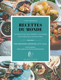 Recettes du monde: 12 recettes qui feront voyager vos papilles gustatives - Marianne Lefebvre (2021)