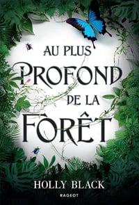 Au plus profond de la forêt - Holly Black, Leslie Damant-Jeandel (2024)