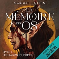 Le dragon et l'oiseau: La Mémoire des Os, Vol. 1 - Margot Looten (2025)