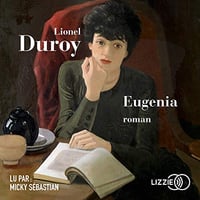 Lionel Duroy - Eugenia [2018]